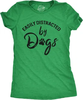 Womens Easily Distracted by Dogs T Shirt Funny Graphic Dog Mom Lover