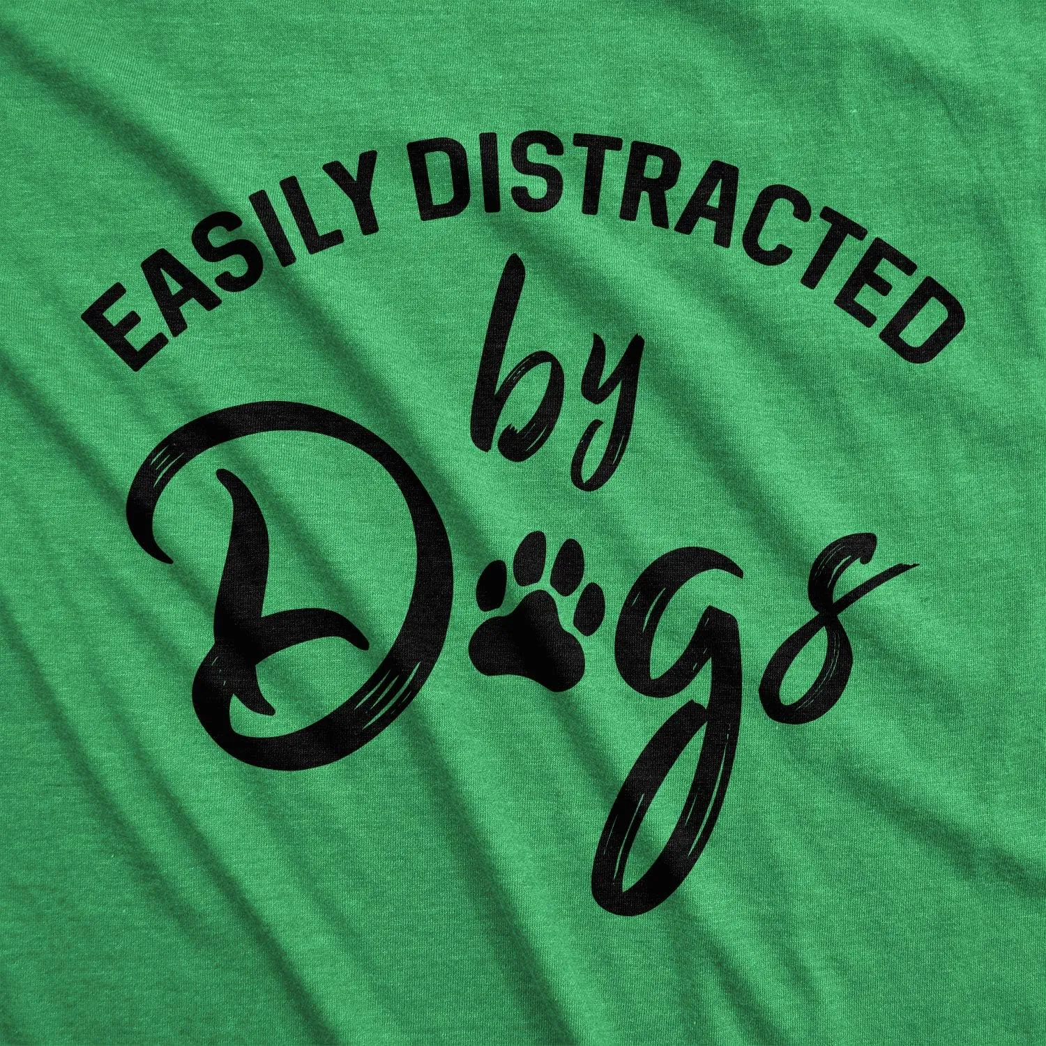 Womens Easily Distracted by Dogs T Shirt Funny Graphic Dog Mom Lover