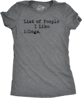 Womens List of People I Like Dogs T Shirt Funny Pet Lover Mom Graphic Tee Ladies