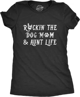 Womens Rockin The Dog Mom and Aunt Life T Shirt Funny Pet Puppy Lover Graphic Novelty Tee
